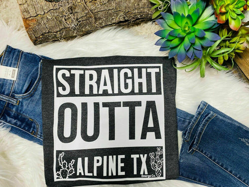 Straight Out of Alpine Texas Graphic Tee