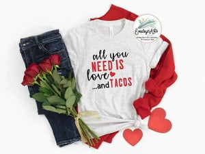 All You Need is Love And Tacos Graphic Tee