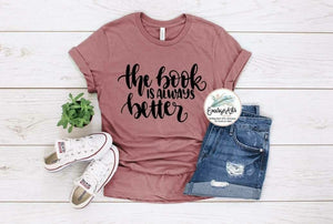The Book is Always Better Graphic Tee