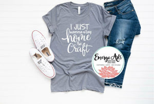I Just Wanna Stay Home & Craft Graphic Tee