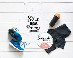 Sore Today Strong Tomorrow Graphic Tee or Tank