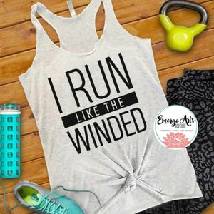 I Run Like The Winded Graphic Tee or Tank