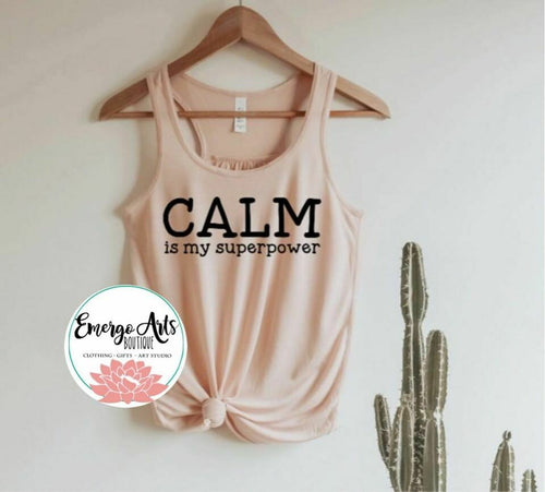 Calm is my Superpower Graphic Tee or Tank
