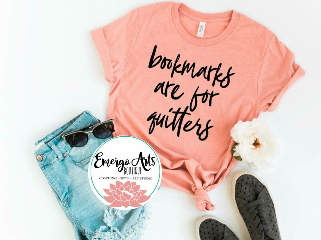 Bookmarks are for quitters Graphic Tee