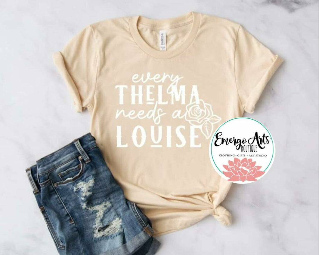 Every Thelma Needs A Louise Graphic Tee