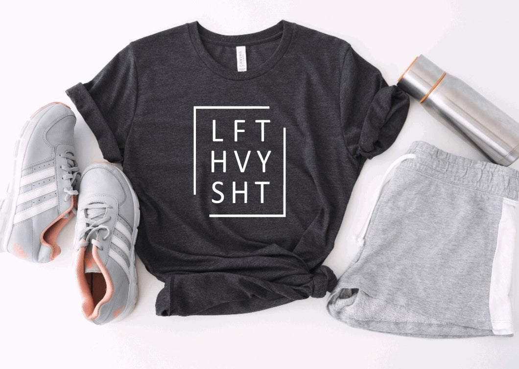 LIFT HEAVY SHIT Graphic Tee or Tank