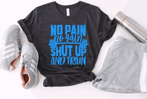 Shut Up And Train Graphic Tee or Tank