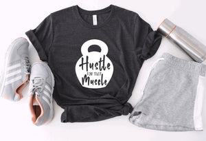 Hustle For the Muscle Graphic Tee or Tank