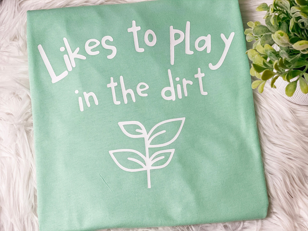 Likes To Play In The Dirt Plant Life Graphic Tee