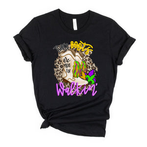 These Boots Are Made For Walkin' Mardi Gras Graphic Tee