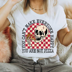 You Can't Make Everyone Happy You Are Not Pizza Graphic Tee