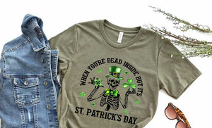 When You're Dead Inside But It's St. Patrick's Day Graphic Tee